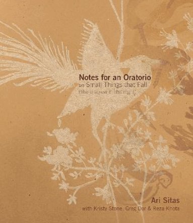 Ari Sitas - Notes for an Oratorio on Small Things That Fall - (like a screw in the night), Inbunden