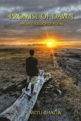 Promise of Dawn: An Anthology of Poems 1