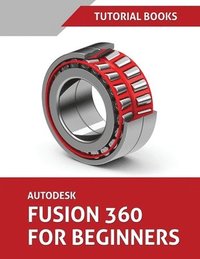 bokomslag Autodesk Fusion 360 For Beginners