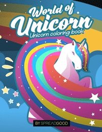 bokomslag Spread good world of Unicorn-A unicorn Coloring Book for Kids for ages 4-8-45 enchanting coloring pages-A enchanting and magical experience fun and re