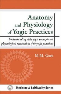 bokomslag Anatomy And Physiology Of Yogic Practices