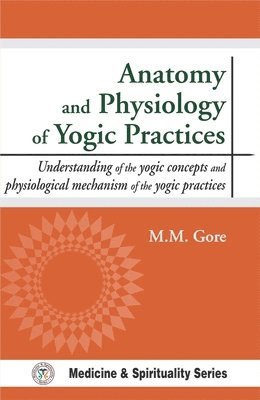 Anatomy And Physiology Of Yogic Practices 1