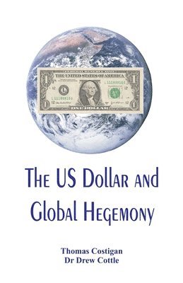 The US Dollar and Global Hegemony 1
