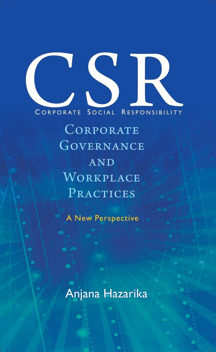Anjana Hazarika - Corporate Social Responsibility, Corporate Governance and Workplace Practices, Inbunden