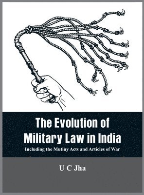 bokomslag The The Evolution of Military Law in India