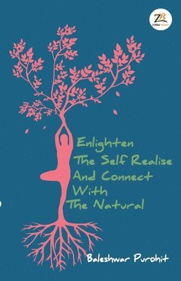 Enlighten the Self Realise and Connect with the Natural 1