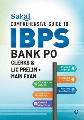 Sakal Comprehensive Guide to IBPS Bank PO/ Clerks & LIC Prelim + Main Exam 1