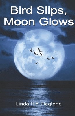 Bird Slips, Moon Glows 1