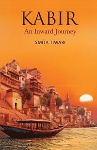 bokomslag Kabir - An Inward Journey
