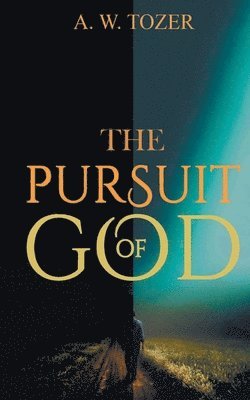 Aw Tozer - Pursuit of God, Häftad