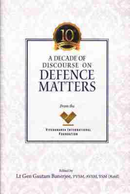 Gautam Banerjee - Decade of Discourse on Defence Matters from the VIF, Inbunden