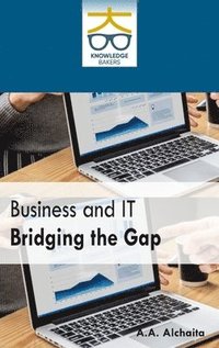 bokomslag Business and IT Bridging the Gap
