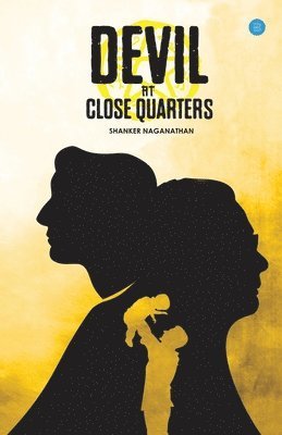 Shanker Naganathan - Devil at close quarters, Häftad