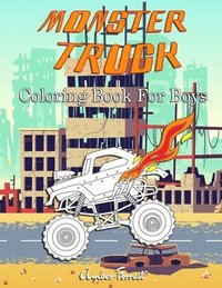 bokomslag Monster Truck Coloring Book For Boys: A Coloring Book for Boys Ages 4-8 With Over 40 Pages of Monster Trucks