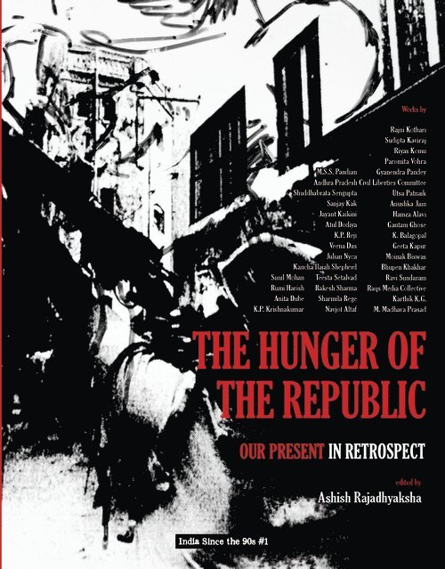 Ashish Rajadhyaksha, Ashish Rajadhyaksha - Hunger of the Republic – Our Present in Retrospect, Inbunden