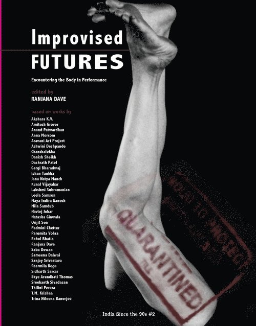 Ranjana Dave, Ranjana Dave - Improvised Futures – Encountering the Body in Performance, Inbunden