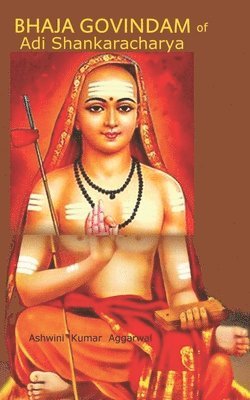 Ashwini Kumar Aggarwal - Bhaja Govindam of Adi Shankaracharya, Häftad