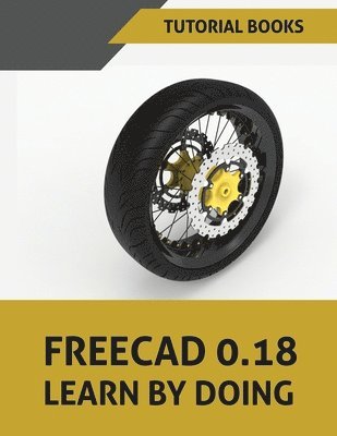 FreeCAD 0.18 Learn By Doing 1
