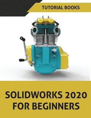 Tutorial Books - SOLIDWORKS 2020 For Beginners, Häftad. Tillgänglighet: Lägg i varukorg
