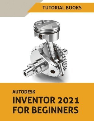 bokomslag Autodesk Inventor 2021 For Beginners
