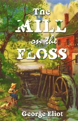 George Eliot - Mill On The Floss, Häftad. Tillgänglighet: Lägg i varukorg