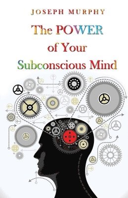 Joseph Murphy - Power of Your Subconscious Mind, Häftad