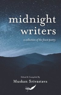 bokomslag Midnight Writers: A collection of the finest poetry