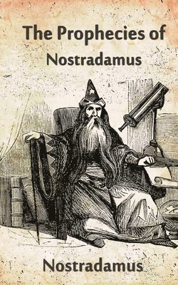 bokomslag The Prophecies of Nostradamus