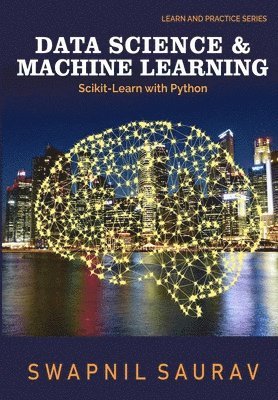 Data Science and Machine Learning with Python: Learn and Practice Series 1