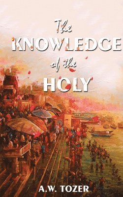 The Knowledge of the Holy 1