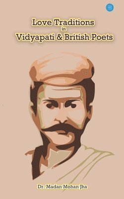 bokomslag Love Tradition in Vidyapati and British Poets