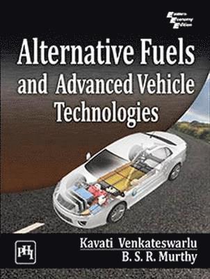 Kavati Venkateswarlu, B.S.R. Murphy - Alternative Fuels and Advanced Vehicle Technologies, Häftad