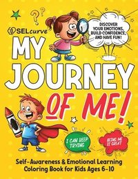 bokomslag My Journey of Me!: Self-Awareness & Emotional Learning Coloring Book for Kids Ages 6-10