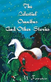 bokomslag The Celestial Omnibus and Other Stories