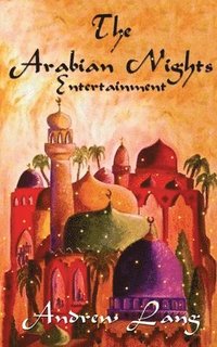 bokomslag The Arabian Nights Entertainments