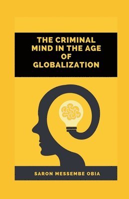 bokomslag The Criminal Mind in the Age of Globalization