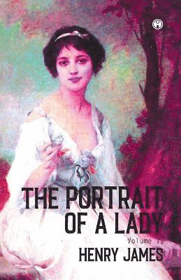 Henry James - PORTRAIT OF A LADY Volume II (Of II), Häftad