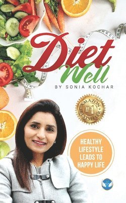 Diet Well: Healthy Lifestyle Leads To Happy Life 1