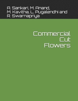 M Anand, M Kavitha, L Pugalendhi - Commercial Cut Flowers, Häftad