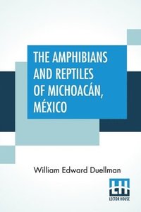 bokomslag The Amphibians And Reptiles Of Michoacn, Mxico