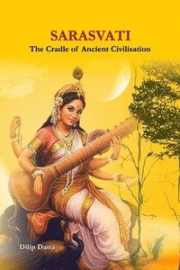 bokomslag Sarasvati: The Cradle of Ancient Civilisation