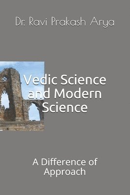 bokomslag Vedic Science and Modern Science: A Difference of Approach