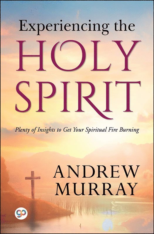 Andrew Murray - Experiencing the Holy Spirit, Häftad