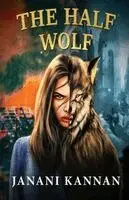 Janani Kannan - Half Wolf, Häftad. Tillgänglighet: Lägg i varukorg