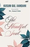 Kusumgul Jiandani - Mindful Soul, Häftad. Tillgänglighet: Lägg i varukorg