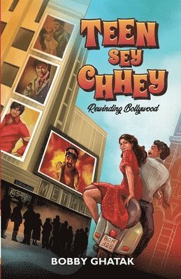 Bobby Ghatak - Teen Sey Chhey: Rewinding Bollywood, Häftad