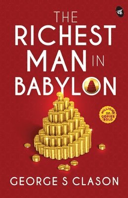 George S. Clason, Michael Rowe, George S. Classon, S.Classon,George - Richest Man in Babylon, Häftad