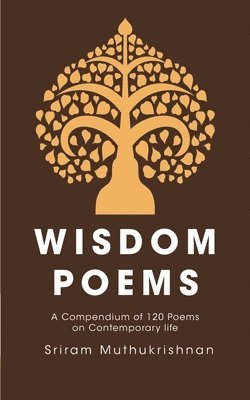 bokomslag Wisdom Poems: A Compendium of 120 Poems on Contemporary life