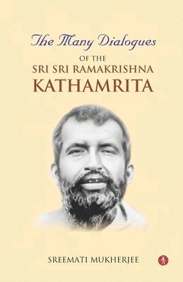 bokomslag Many Dialogues of the Sri Sri Ramakrishna Kathamrita