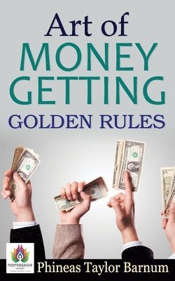 bokomslag Art of Money Getting Golden Rules